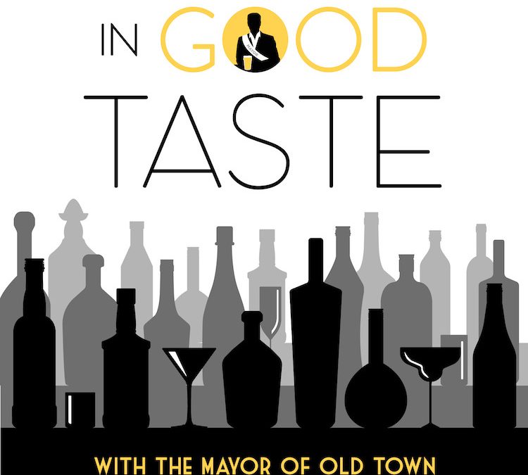 ‘In Good Taste’ with the Mayor of Old Town