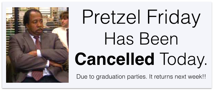 Pretzel Friday cancelled.001